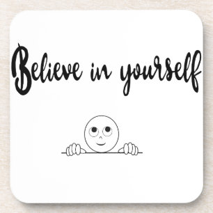 Believe In Yourself Text And Image Coaster