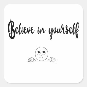 Believe In Yourself Text And Image Square Sticker