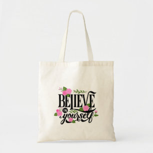 Believe In Yourself Tote Bag