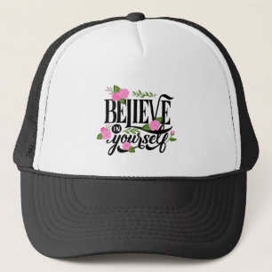 Believe In Yourself Trucker Hat