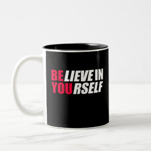 Believe in yourself Two-Tone coffee mug