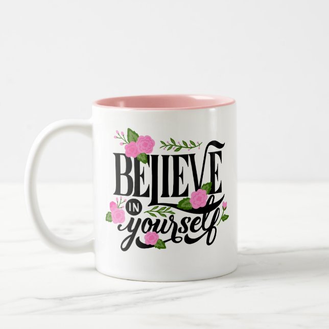 Believe In Yourself Two-Tone Coffee Mug (Left)