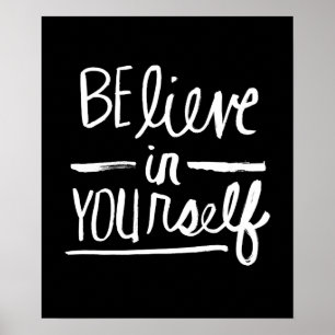 Believe In Yourself   White Brush Script style Poster