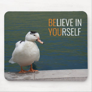 Believe in Yourself White Duck  Mouse Mat