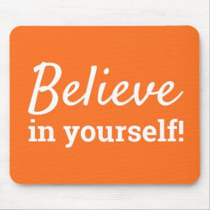 Believe in Yourself Words of Encouragement Orange Mouse Mat