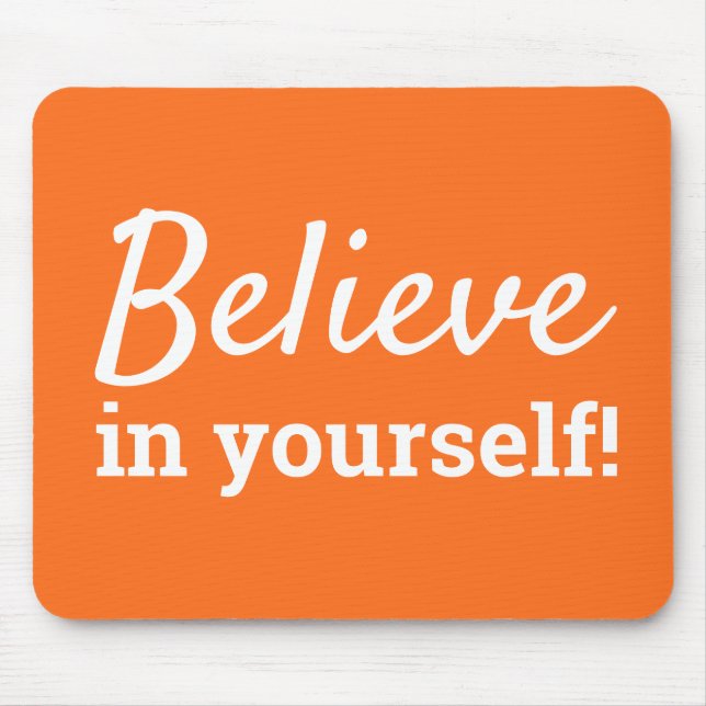 Believe in Yourself Words of Encouragement Orange Mouse Mat (Front)