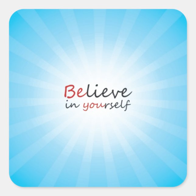 Believe in yourslef square sticker (Front)