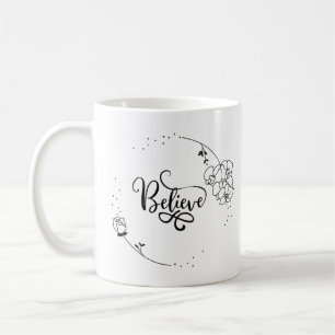 Believe - Inspirational Motivating Quote, Floral, Coffee Mug