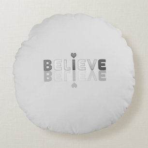 Believe Inspirational Word Art Design  Round Cushion