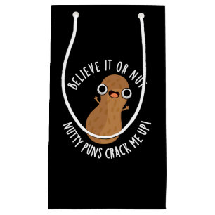 Believe It Or Not Nutty Puns Crack Me Up Dark BG Small Gift Bag