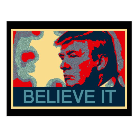 Believe It - President Donald Trump Postcard