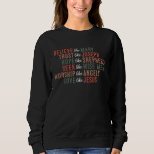Believe Like Mary Christian Faith-Based Religious Sweatshirt