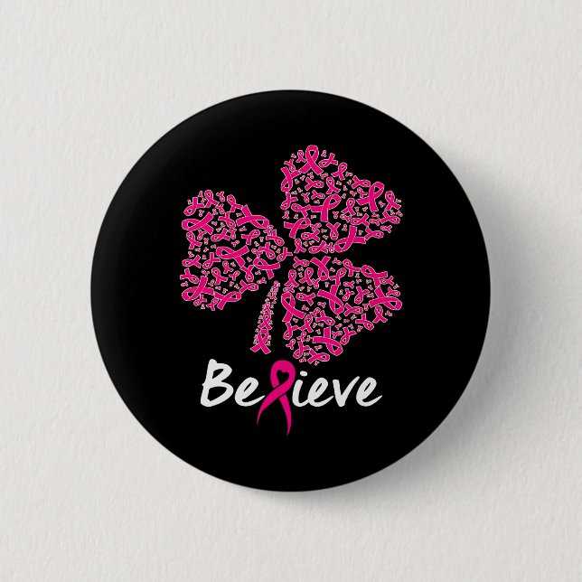 Believe Lucky Shamrock Pink Ribbon Breast Cancer 6 Cm Round Badge (Front)