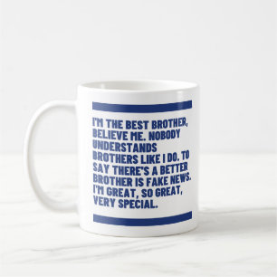 Believe Me -Best Brother Gift Coffee Mug