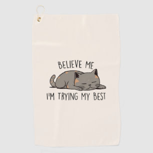 Believe Me, I’m Trying My Best – Sleeping Cat Golf Towel