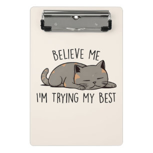 Believe Me, I’m Trying My Best – Sleeping Cat Mini Clipboard