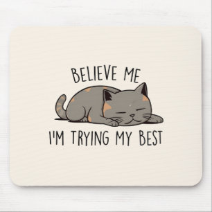 Believe Me, I’m Trying My Best – Sleeping Cat Mouse Mat