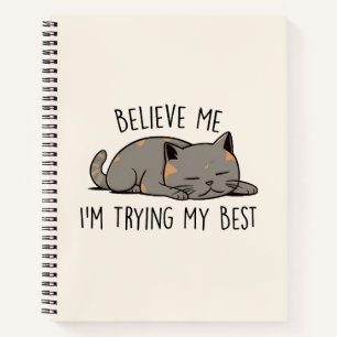 Believe Me, I’m Trying My Best – Sleeping Cat Notebook