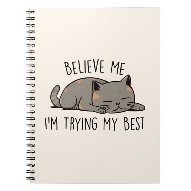 Believe Me, I’m Trying My Best – Sleeping Cat Notebook (Front)