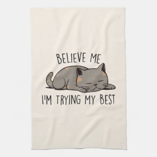 Believe Me, I’m Trying My Best – Sleeping Cat Tea Towel