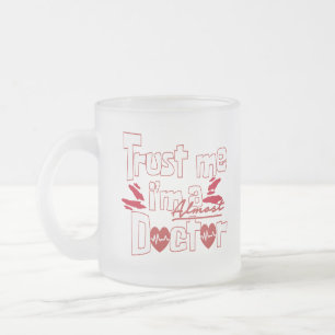 Believe me I'm almost a doctor Frosted Glass Coffee Mug