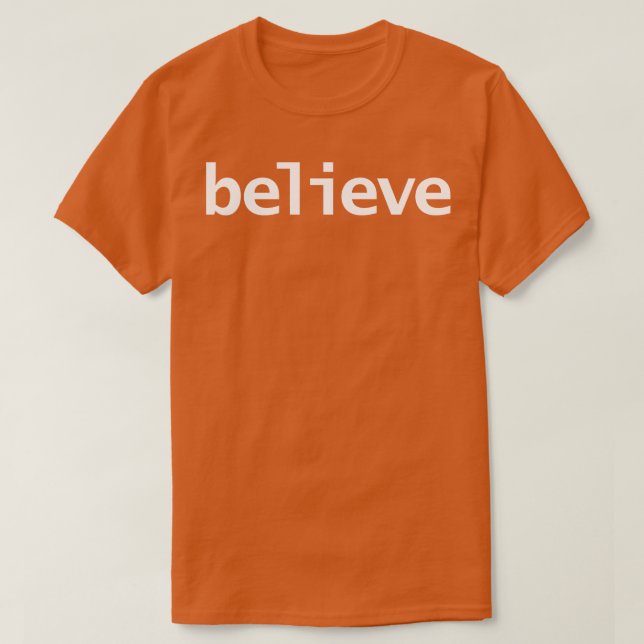 Believe Minimal Typography White Text T-Shirt (Design Front)