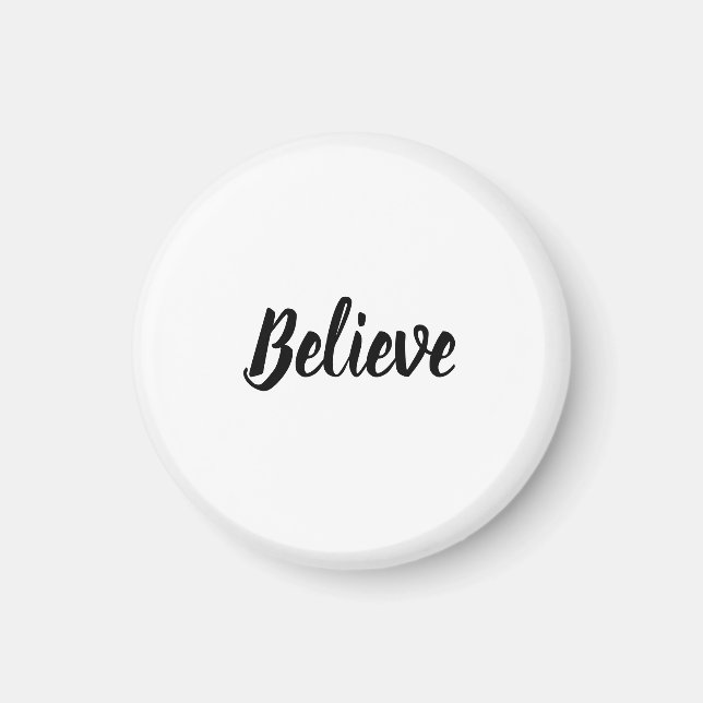 Believe minimalist typography black and white   magnet (Front)