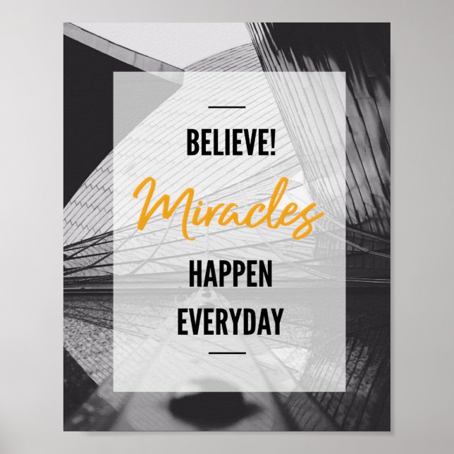 Believe Miracles Happen Everyday Quote Poster (Front)
