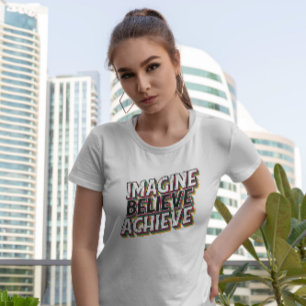 Believe Motivational Quote  T-Shirt