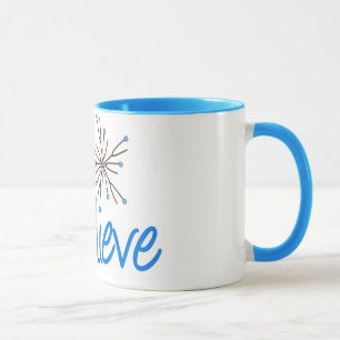 Believe Mug