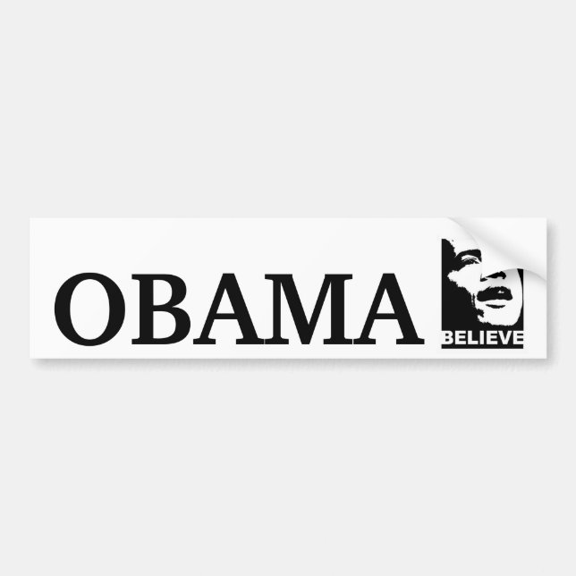 BELIEVE N OBAMA BUMPER STICKER (Front)