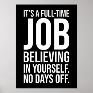 Believe, No Days Off - Success, Gym, Hustle, Grind Poster