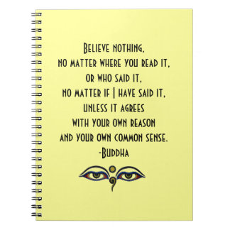 Believe Nothing-Buddha Quote Notebook