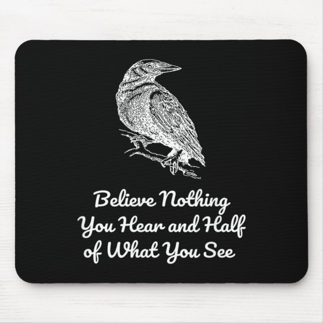 Believe Nothing Hear and Half of What See Gothics Mouse Mat (Front)