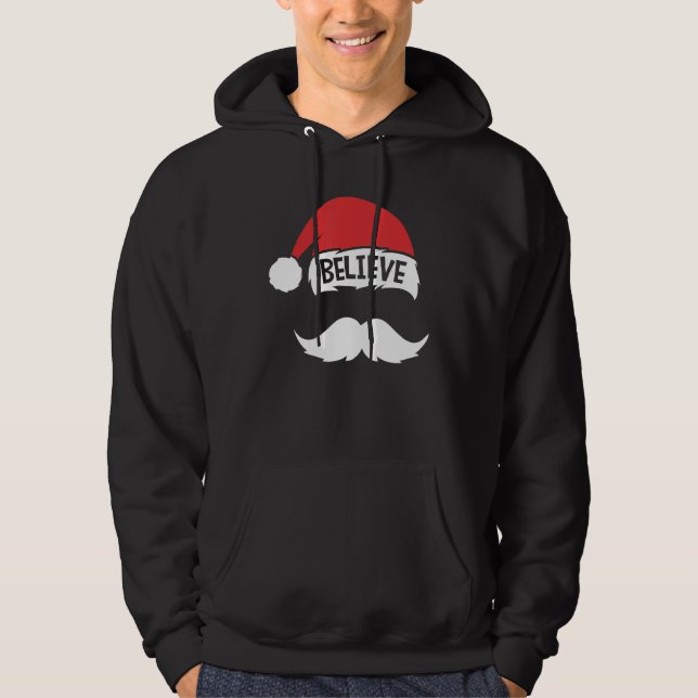 Believe  On Santa Hat Moustache Family Reunion Chr Hoodie (Front)