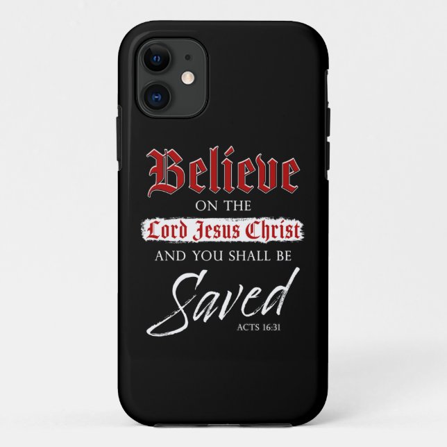 Believe on The Lord Jesus Christ Be Saved Faith   Case-Mate iPhone Case (Back)