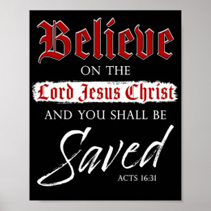 Believe on The Lord Jesus Christ Be Saved Faith Poster