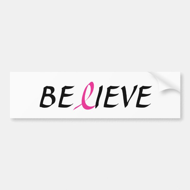 BELIEVE Pink Ribbon for Breast Cancer Awareness Bumper Sticker (Front)