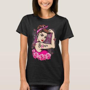 Believe Pink Ribbon Strong Women Breast Cancer Awa T-Shirt