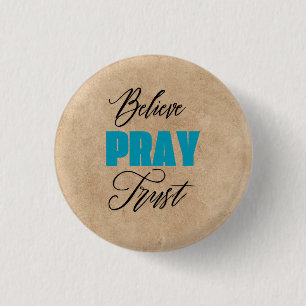 Believe, Pray and Trust, Christian  3 Cm Round Badge