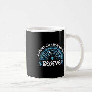 Believe Prostate Cancer Awareness Month _ Prostate Coffee Mug