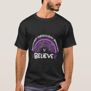 Believe _ Pulmonary Hypertension Awareness Month T-Shirt