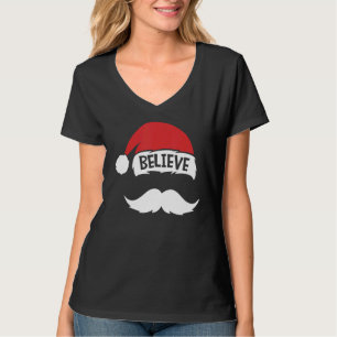 Believe Quote On Santa Hat Moustache Family Reunio T-Shirt