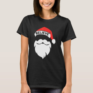 Believe Quote On Santa Hat Moustache Family Reunio T-Shirt