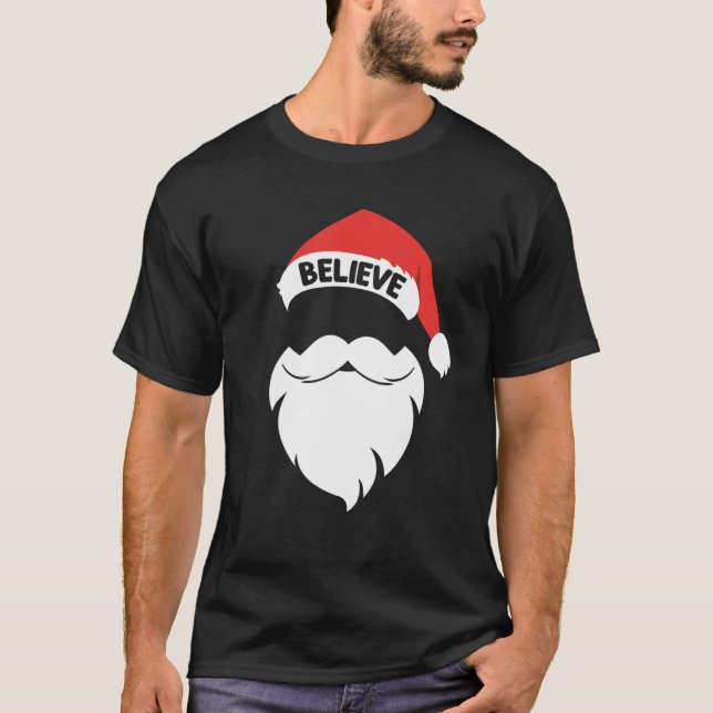 Believe Quote On Santa Hat Moustache Family Reunio T-Shirt (Front)