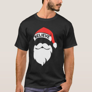 Believe Quote On Santa Hat Moustache Family Reunio T-Shirt