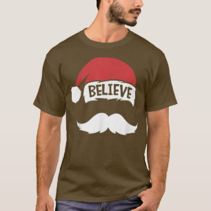 Believe Quote On Santa Hat Mustache Family Reunion T-Shirt