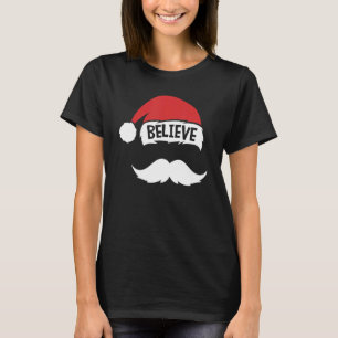 Believe Quote On Santa Hat Mustache Family Reunion T-Shirt