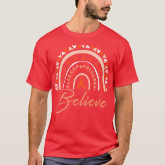 Believe Rainbow Leukaemia MS Awareness Orange Ribb T-Shirt