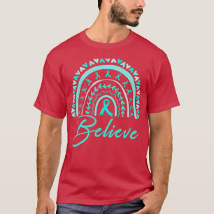 Believe Rainbow Ovarian Awareness Teal Ribbon T-Shirt